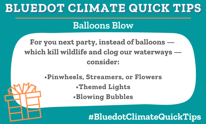Climate Quick Tip for alternatives to plastic and mylar balloons for environmentally friendly celebrations.
