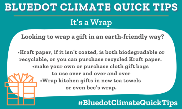 Climate Quick Tip offers three suggestions for earth-friendly gift wrap by using kraft paper, re-suable cloth gift bags and beeswax wrap.
