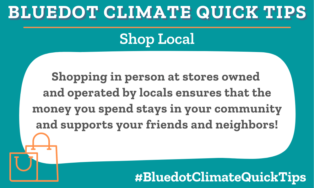 Bluedot Climate Tips to shop local to support your community.