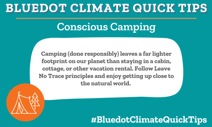 Climate Quick Tip: Camping (done responsibly) leaves a far lighter footprint on our planet than staying in a cabin, cottage, or other vacation rental. Follow Leave No Trace principles and enjoy getting up close to the natural world. Follow Leave No Trace principles. And, when it comes to camp grub, don’t sacrifice flavor or rely on prepackaged meals.